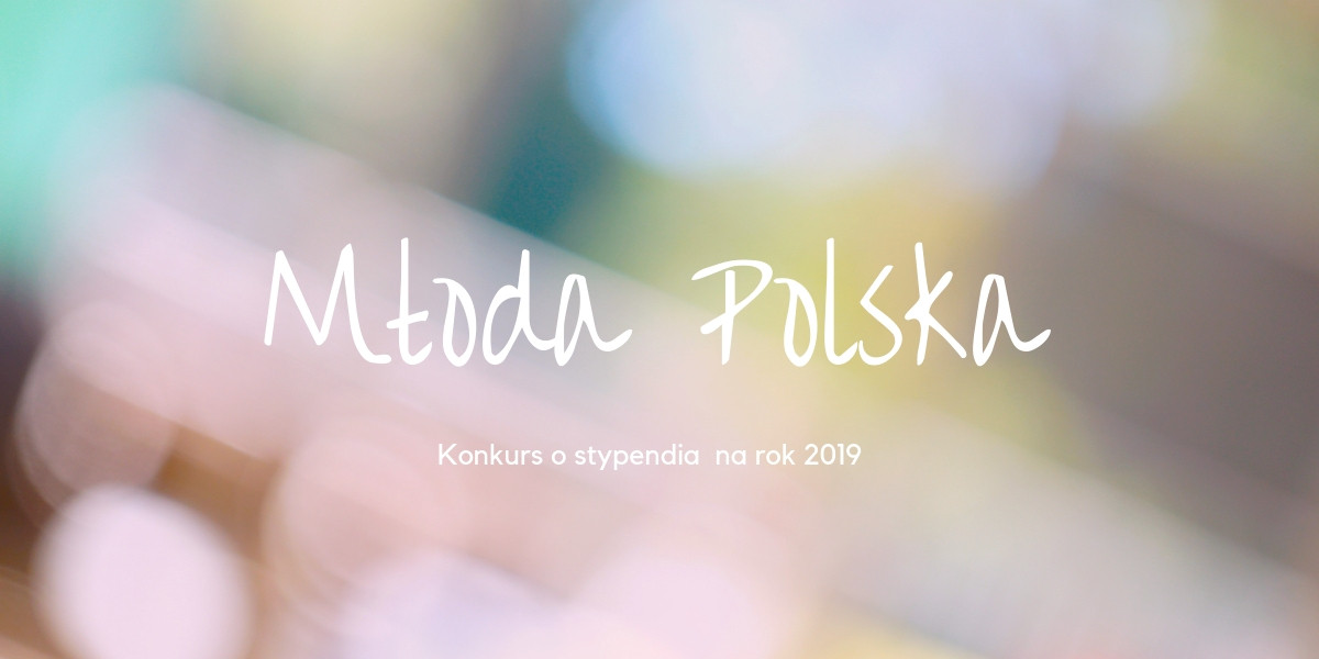 Konkurs o stypendia z Programu Młoda Polska na rok 2019