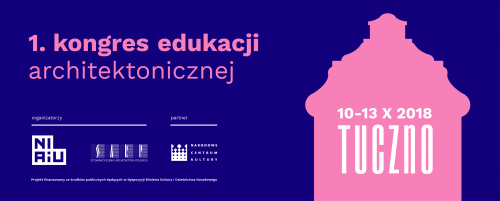 I Kongres Edukacji Architektonicznej w Tucznie
