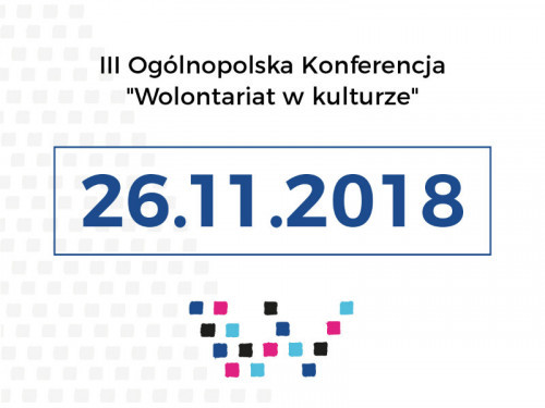 Wolontariat w Kulturze - kolejna edycja konferencji już 26 listopada w Muzeum Narodowym w Warszawie! 