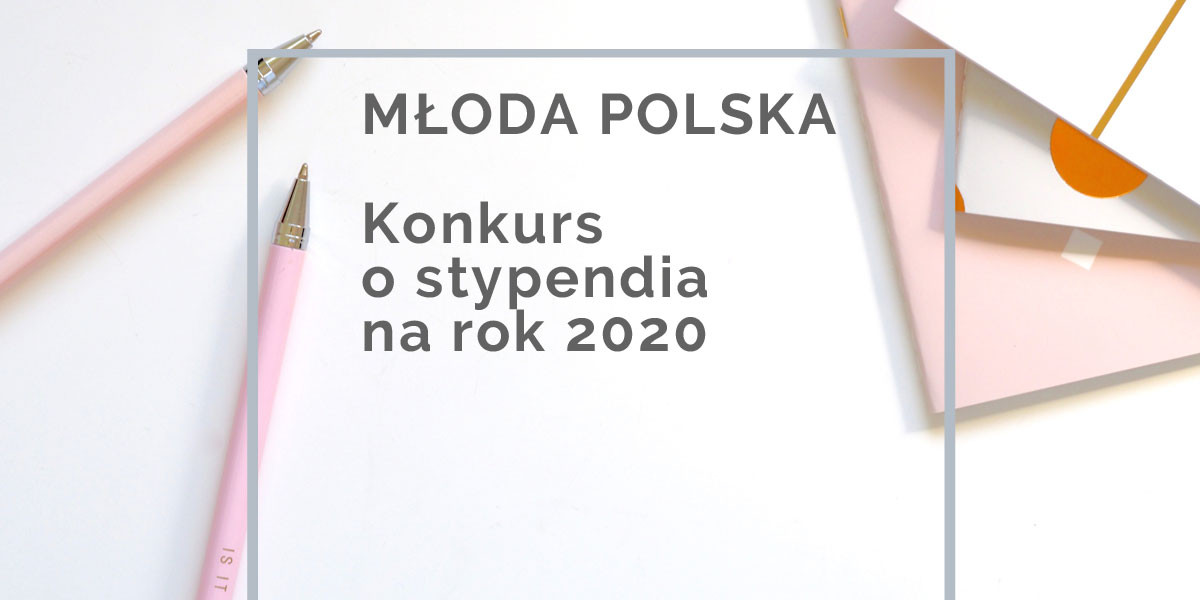 Konkurs o stypendia z Programu Młoda Polska na rok 2020