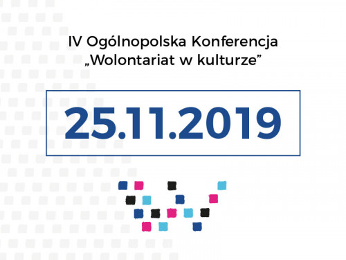 IV Ogólnopolska Konferencja „Wolontariat w Kulturze”!