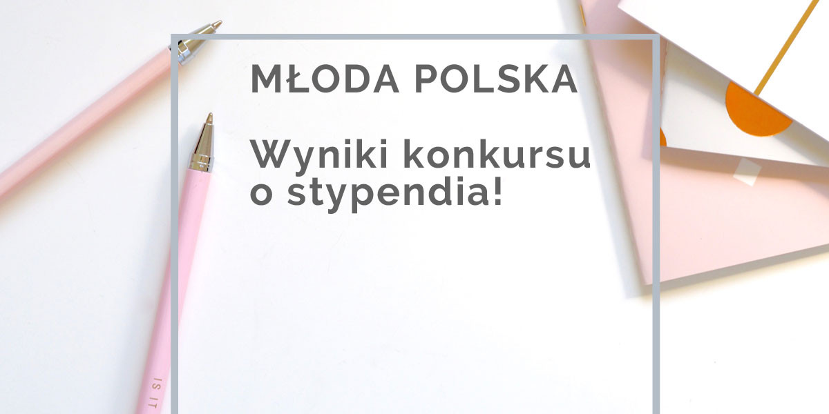 Młoda Polska 2020 – ogłaszamy wyniki konkursu o stypendia