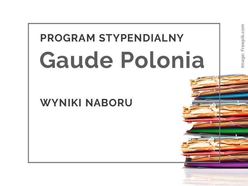 Konkurs o stypendia z programu Gaude Polonia 2021. WYNIKI NABORU!