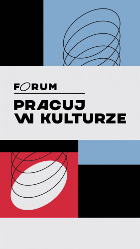 II FORUM PRACUJ W KULTURZE: Młodzi na rynku pracy