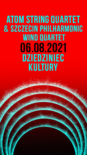 Atom String Quartet & Szczecin Philharmonic Wind Quartet