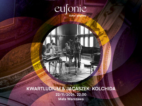 Kwartludium & Jacaszek: Kolchida