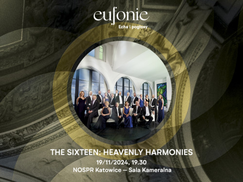 The Sixteen: Heavenly harmonies