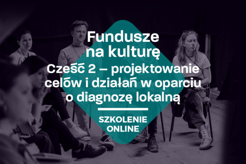 Druga część szkolenia "Fundusze na kulturę"