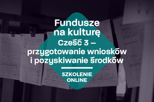 Trzecia część szkolenia "Fundusze na kulturę"