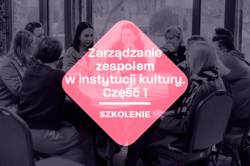 Jak zarządzać zespołem w instytucji kultury?