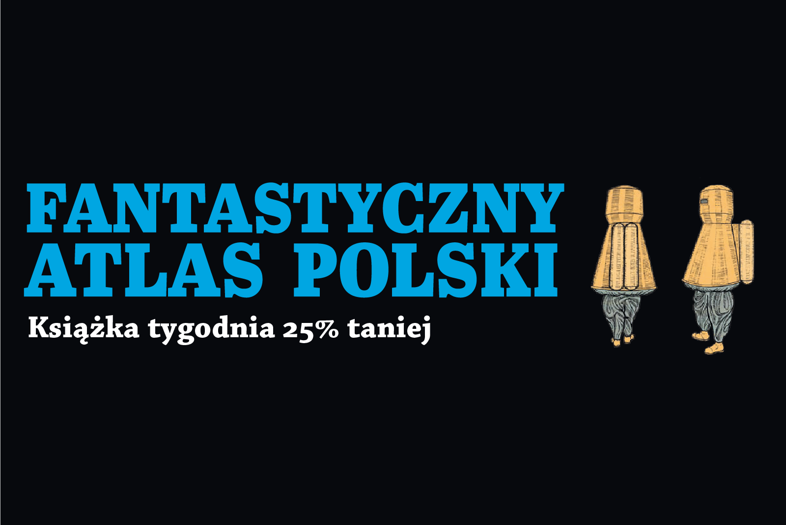 "Fantastyczny Atlas Polski" Pawła Dunina-Wąsowicza naszą książką tygodnia!