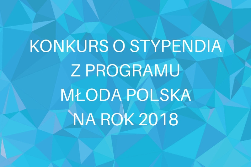Konkurs o stypendia z Programu Młoda Polska na rok 2018