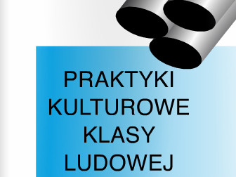  Praktyki kulturowe klasy ludowej