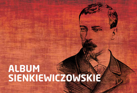 Wystawa „Album Sienkiewiczowskie” w Muzeum Literatury im. Adama Mickiewicza w Warszawie