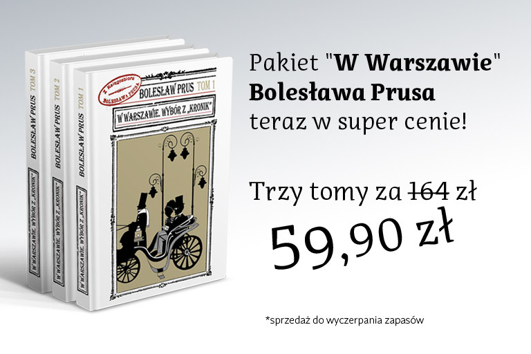 Wszystkie tomy "W Warszawie" Bolesława Prusa w promocyjnym pakiecie!